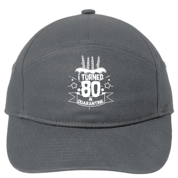 Funny I Turned 80 In Quarantine 80th Birthday 7-Panel Snapback Hat