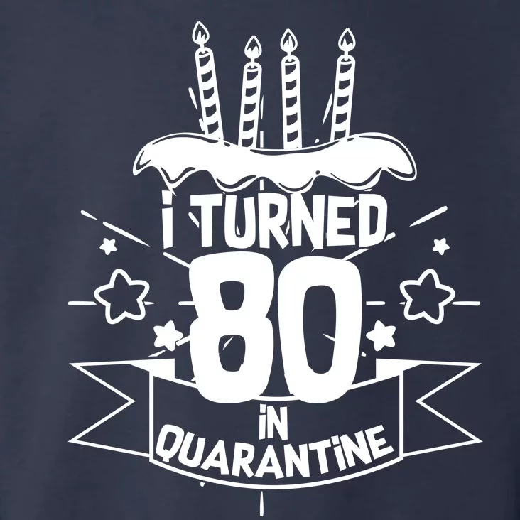 Funny I Turned 80 In Quarantine 80th Birthday Toddler Hoodie