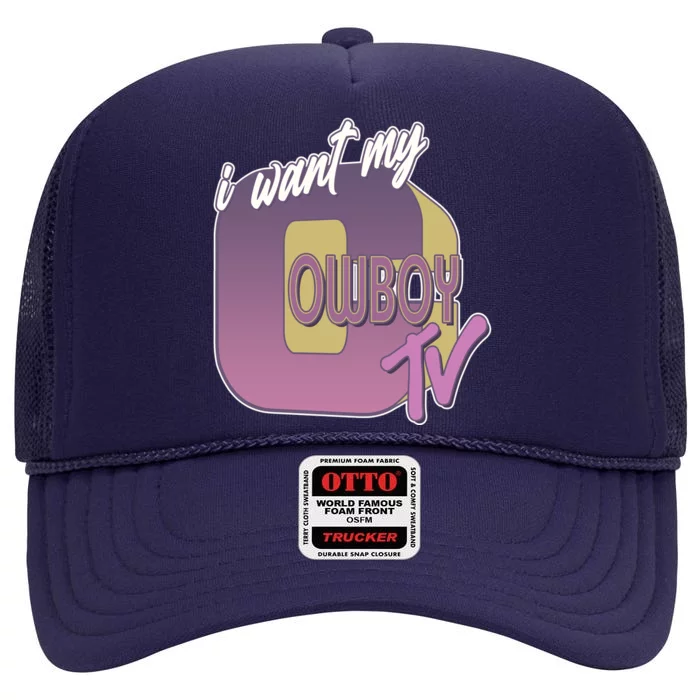 Funny I Want My Cowboy TV High Crown Mesh Trucker Hat