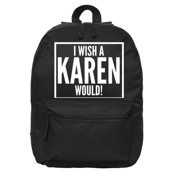 Funny I Wish A Karen Would Meme 16 in Basic Backpack