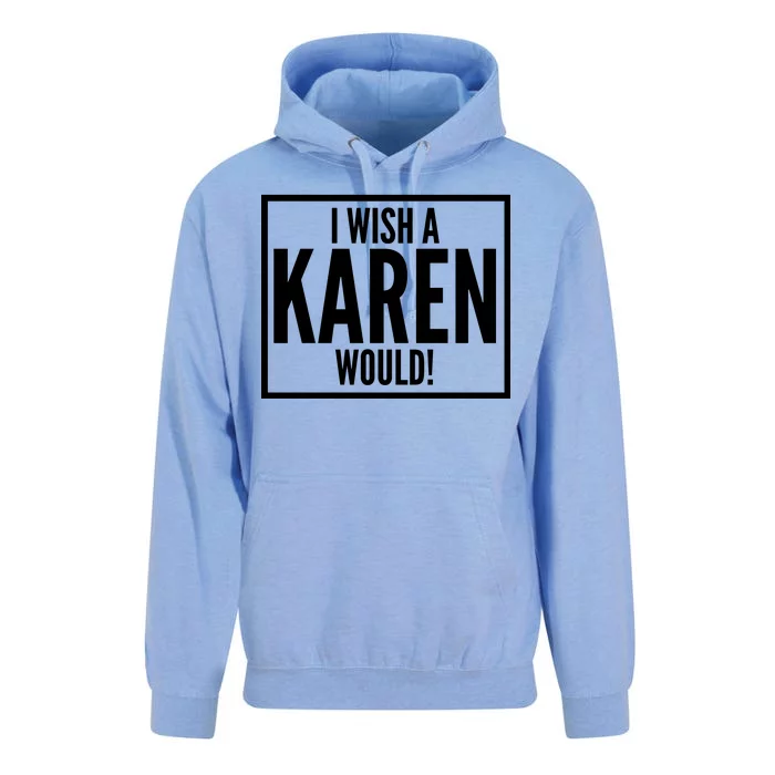 Funny I Wish A Karen Would Meme Unisex Surf Hoodie