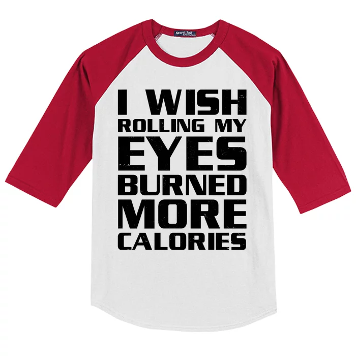 Funny I Wish Rolling My Eyes Burned More Calories Kids Colorblock Raglan Jersey