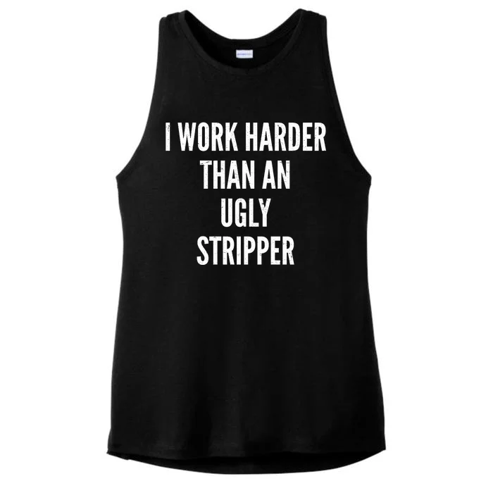 Funny I Work Harder Than An Ugly Stripper Ladies Tri-Blend Wicking Tank