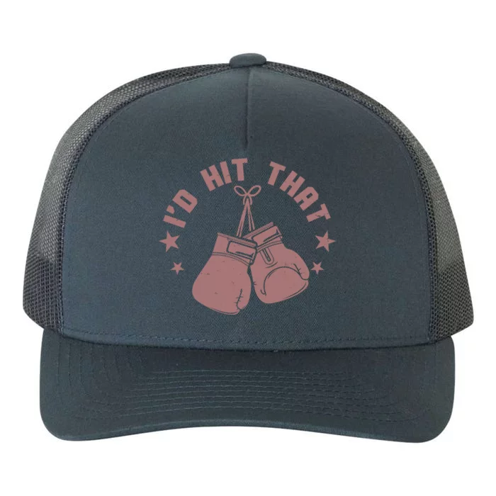 Funny I'D Hit That Boxing Fan Yupoong Adult 5-Panel Trucker Hat