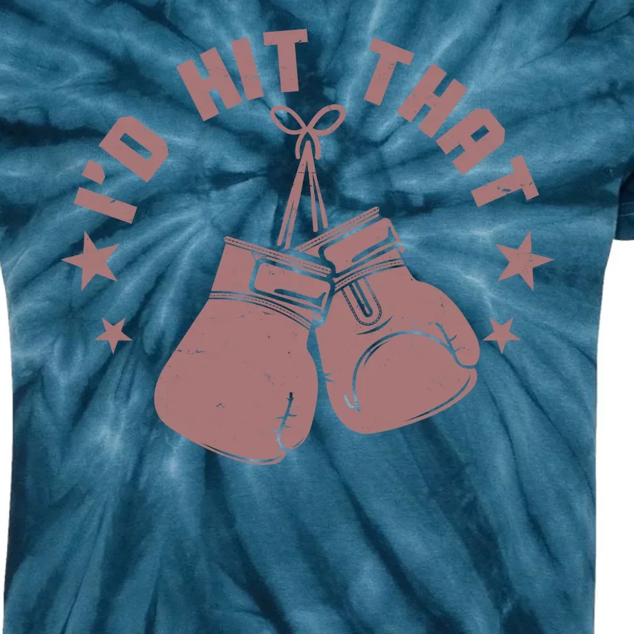 Funny I'D Hit That Boxing Fan Kids Tie-Dye T-Shirt