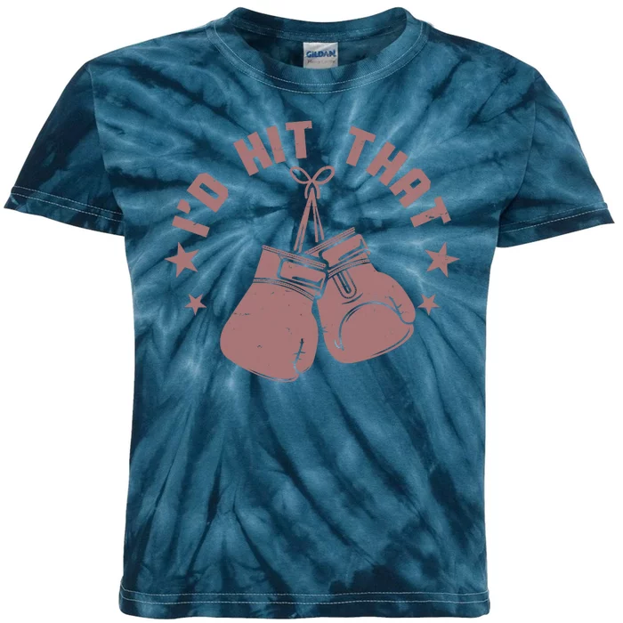 Funny I'D Hit That Boxing Fan Kids Tie-Dye T-Shirt