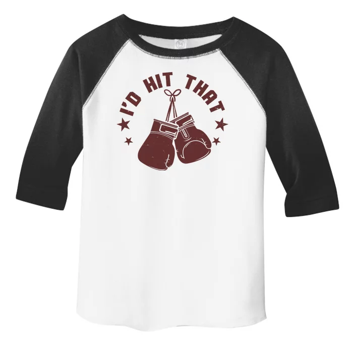 Funny I'D Hit That Boxing Fan Toddler Fine Jersey T-Shirt