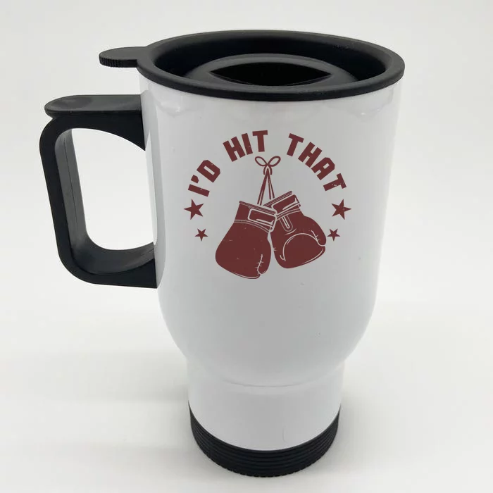 Funny I'D Hit That Boxing Fan Front & Back Stainless Steel Travel Mug