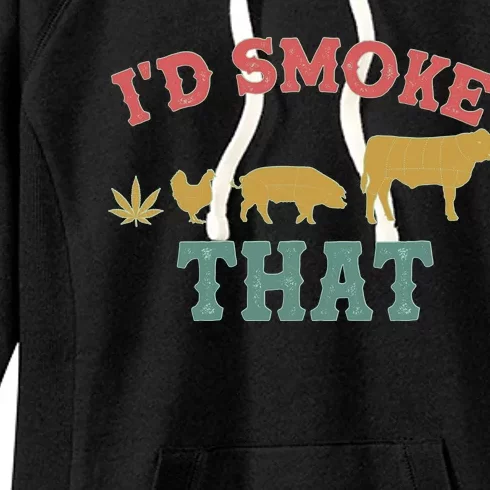 Funny I'd Smoke That Marijuana Leaf Women's Fleece Hoodie