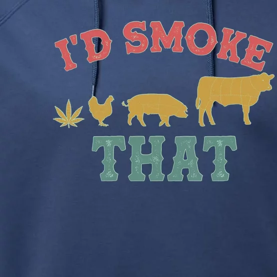 Funny I'd Smoke That Marijuana Leaf Performance Fleece Hoodie