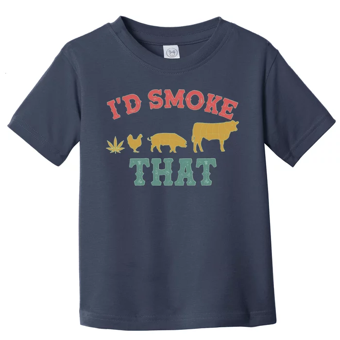 Funny I'd Smoke That Marijuana Leaf Toddler T-Shirt