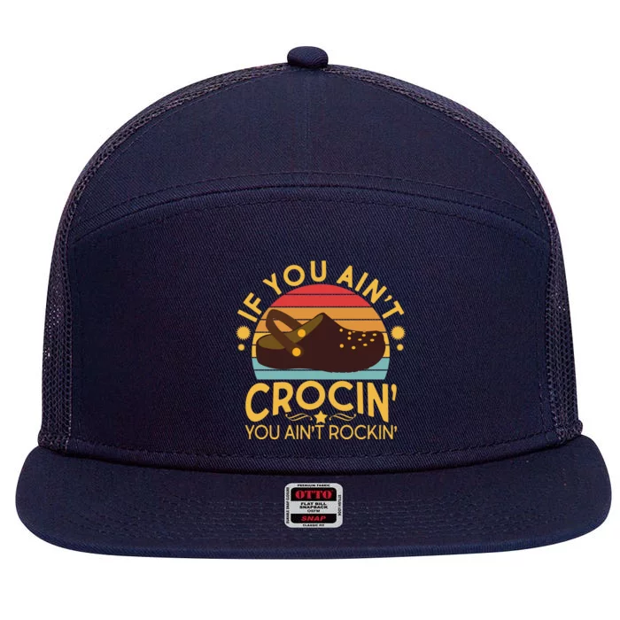 Funny If You Ain't Crocin' You Ain't Rockin' 7 Panel Mesh Trucker Snapback Hat