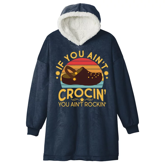 Funny If You Ain't Crocin' You Ain't Rockin' Hooded Wearable Blanket