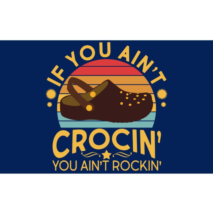 Funny If You Ain't Crocin' You Ain't Rockin' Bumper Sticker