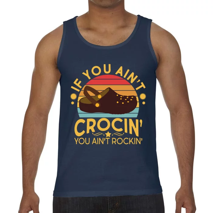 Funny If You Ain't Crocin' You Ain't Rockin' Comfort Colors® Tank Top