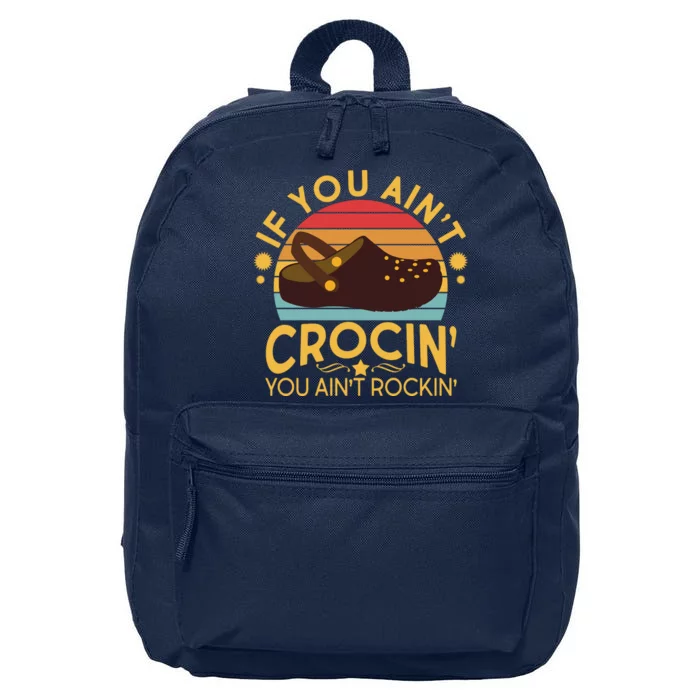 Funny If You Ain't Crocin' You Ain't Rockin' 16 in Basic Backpack