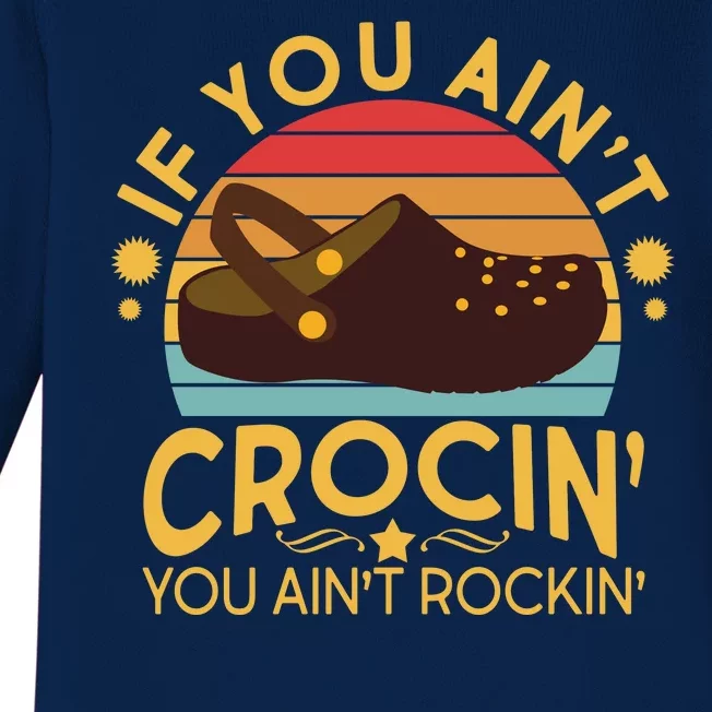 Funny If You Ain't Crocin' You Ain't Rockin' Baby Long Sleeve Bodysuit