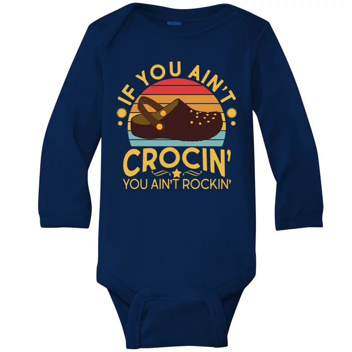 Funny If You Ain't Crocin' You Ain't Rockin' Baby Long Sleeve Bodysuit