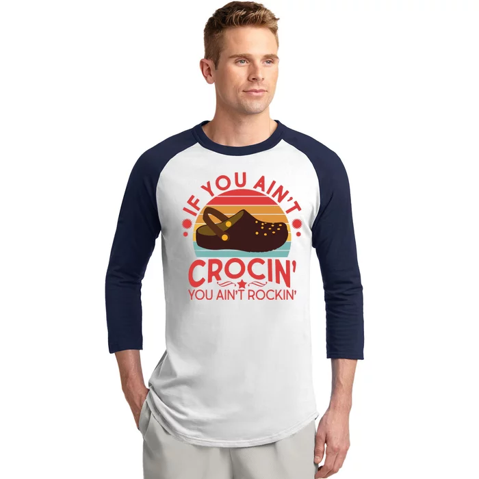 Funny If You Ain't Crocin' You Ain't Rockin' Baseball Sleeve Shirt