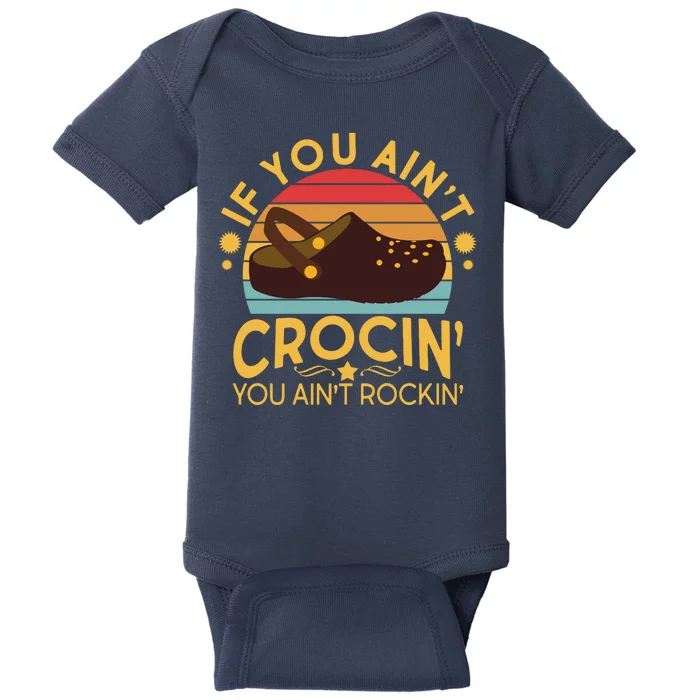 Funny If You Ain't Crocin' You Ain't Rockin' Baby Bodysuit