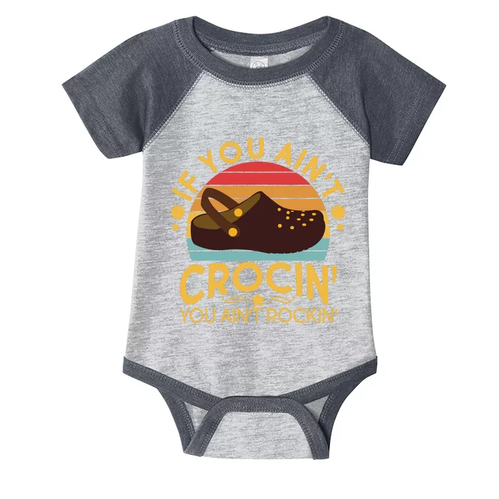 Funny If You Ain't Crocin' You Ain't Rockin' Infant Baby Jersey Bodysuit