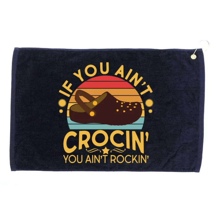 Funny If You Ain't Crocin' You Ain't Rockin' Grommeted Golf Towel