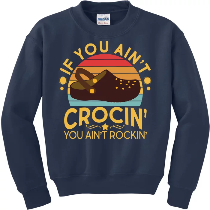 Funny If You Ain't Crocin' You Ain't Rockin' Kids Sweatshirt