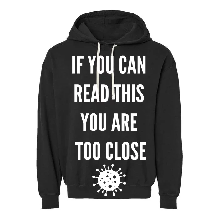 Funny If You Can Read This You Are Too Close Garment-Dyed Fleece Hoodie