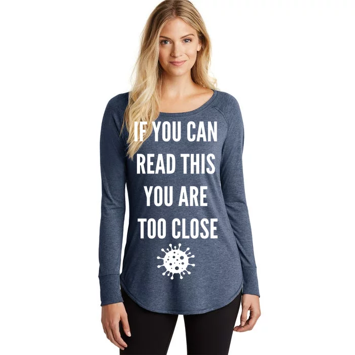 Funny If You Can Read This You Are Too Close Women's Perfect Tri Tunic Long Sleeve Shirt