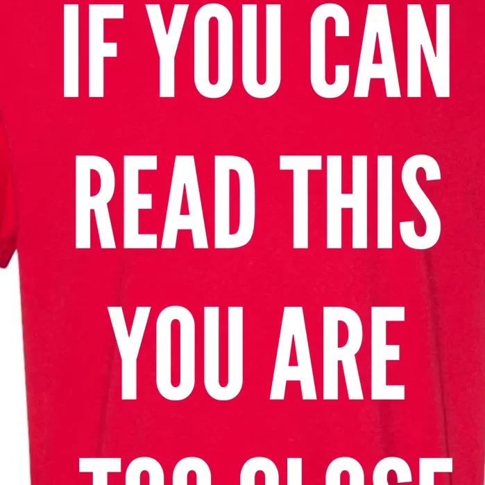 Funny If You Can Read This You Are Too Close Garment-Dyed Heavyweight T-Shirt