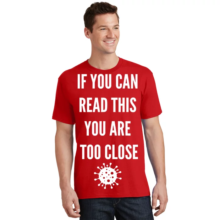 Funny If You Can Read This You Are Too Close T-Shirt