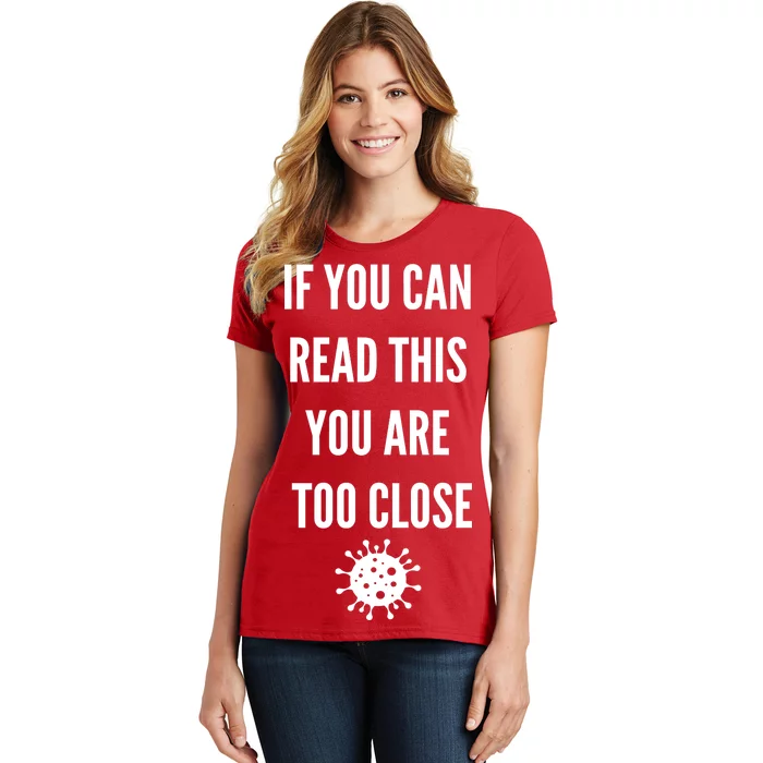 Funny If You Can Read This You Are Too Close Women's T-Shirt