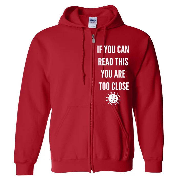 Funny If You Can Read This You Are Too Close Full Zip Hoodie