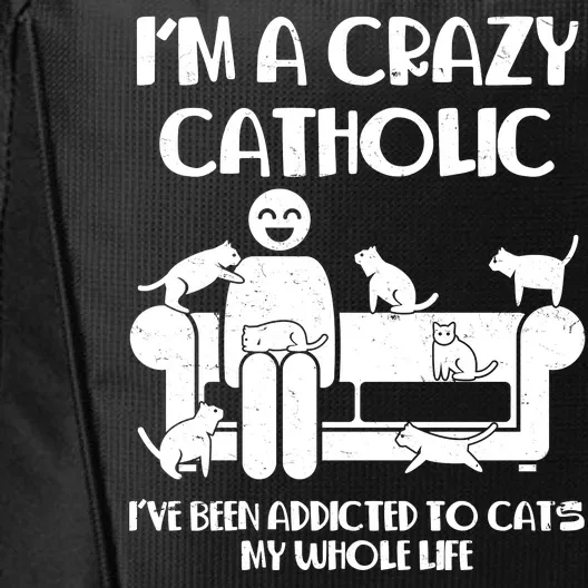 Funny I'm A Crazy Catholic Addicted To Cats City Backpack