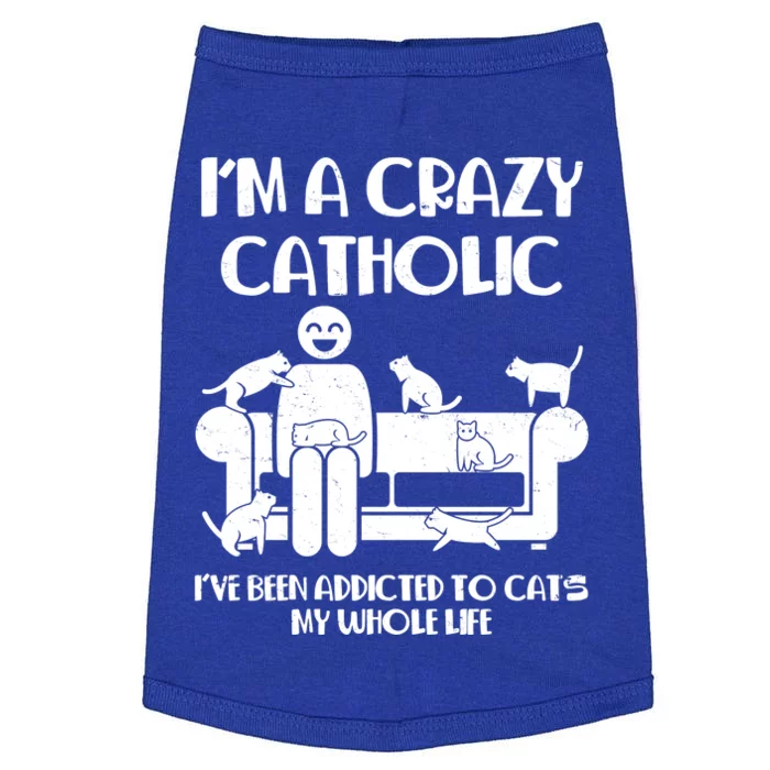 Funny I'm A Crazy Catholic Addicted To Cats Doggie Tank