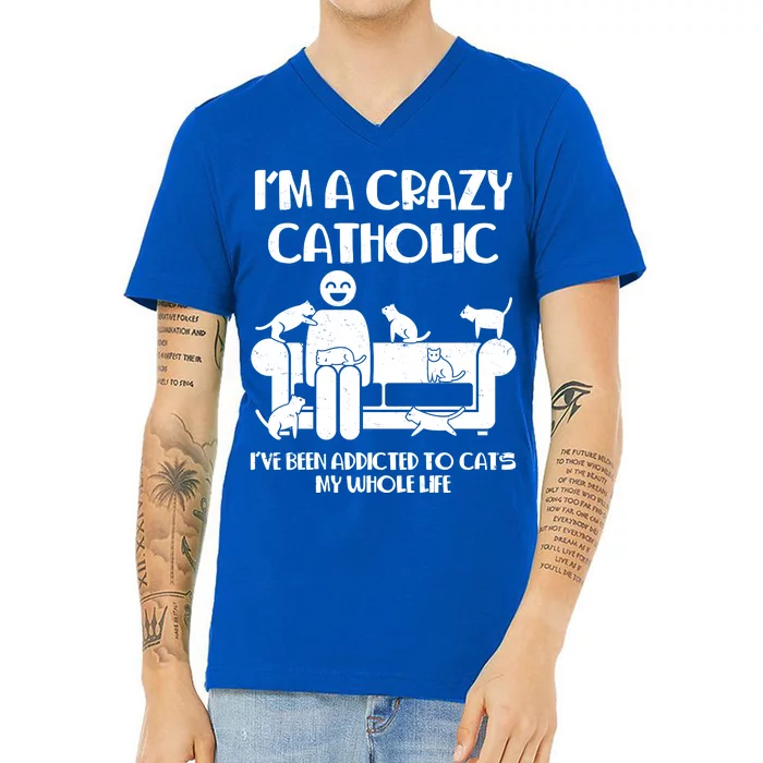 Funny I'm A Crazy Catholic Addicted To Cats V-Neck T-Shirt