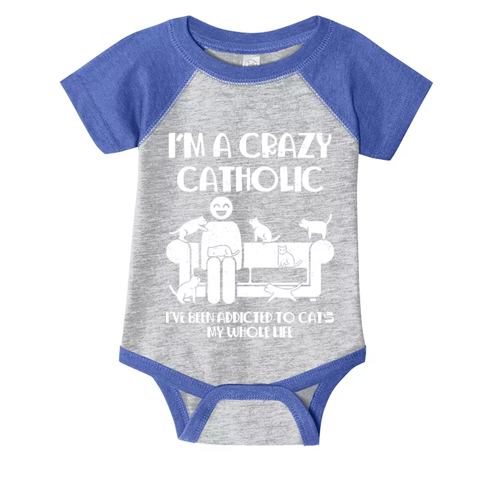 Funny I'm A Crazy Catholic Addicted To Cats Infant Baby Jersey Bodysuit