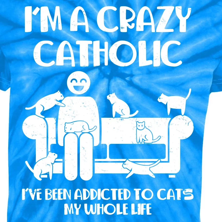 Funny I'm A Crazy Catholic Addicted To Cats Kids Tie-Dye T-Shirt