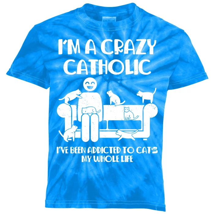 Funny I'm A Crazy Catholic Addicted To Cats Kids Tie-Dye T-Shirt