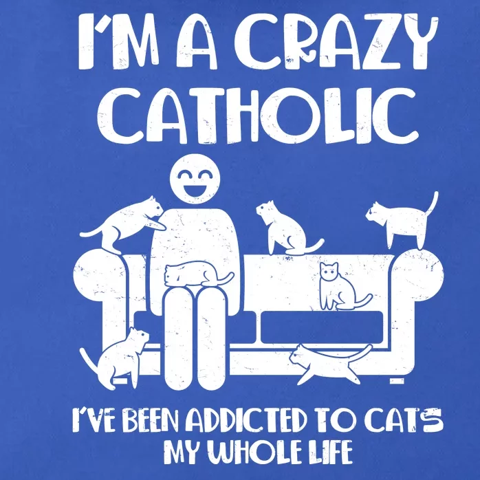 Funny I'm A Crazy Catholic Addicted To Cats Zip Tote Bag