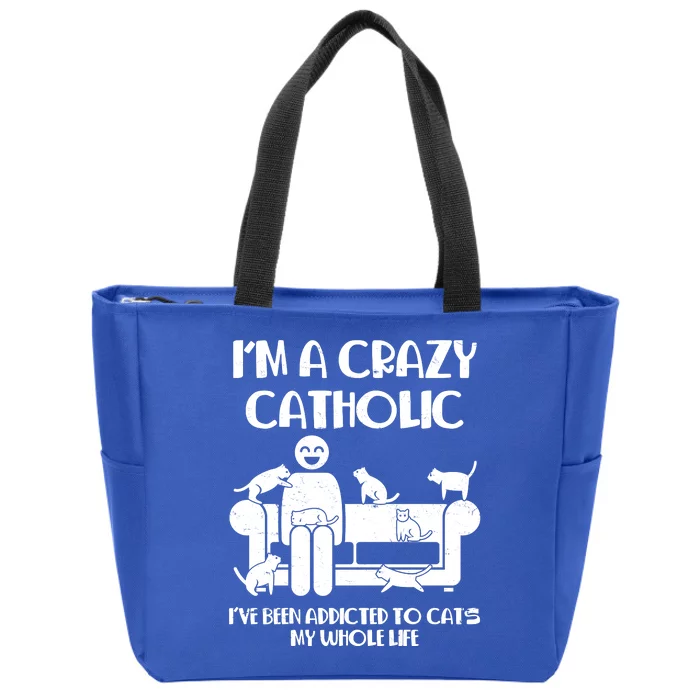 Funny I'm A Crazy Catholic Addicted To Cats Zip Tote Bag