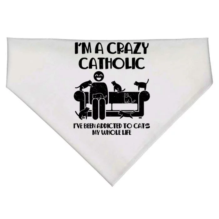 Funny I'm A Crazy Catholic Addicted To Cats USA-Made Doggie Bandana