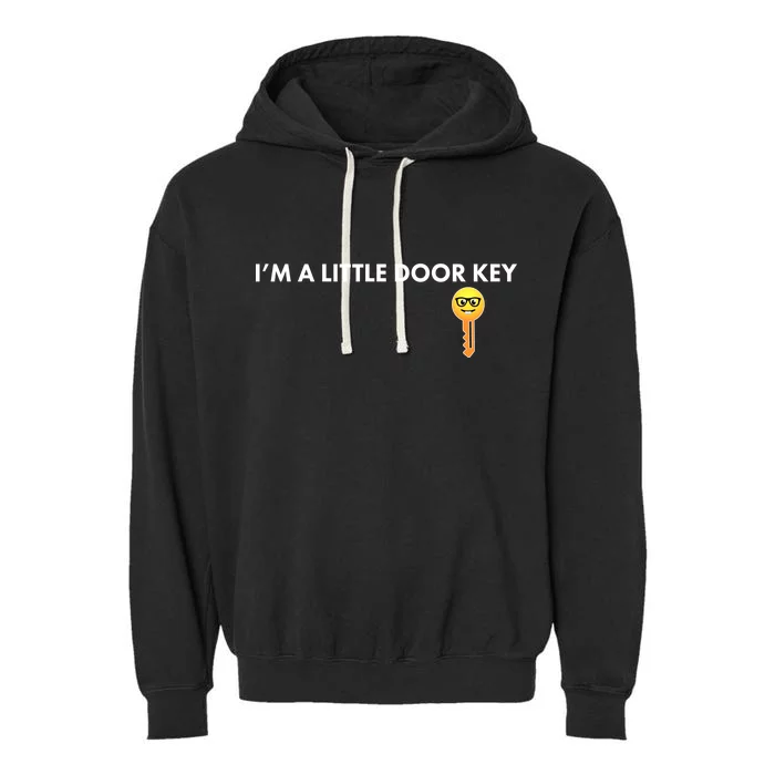 Funny I'm A Little Door Key Garment-Dyed Fleece Hoodie