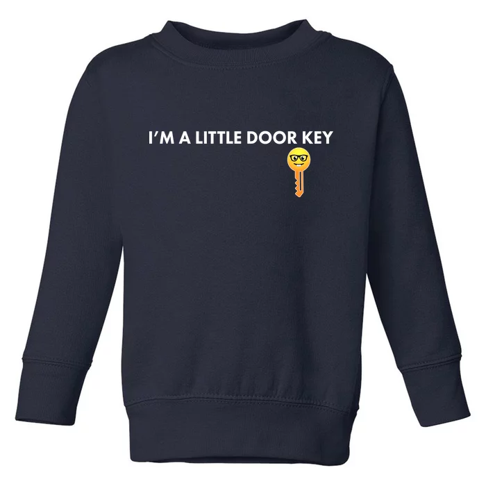 Funny I'm A Little Door Key Toddler Sweatshirt