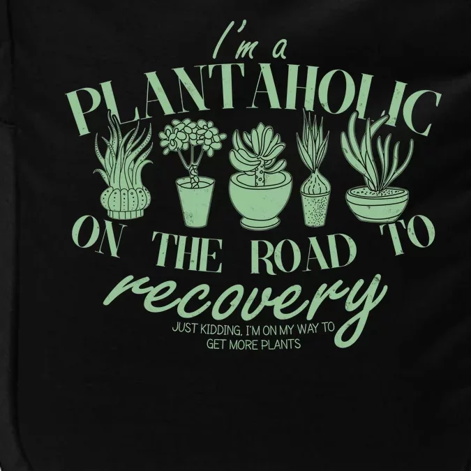 Funny I'm A Plantaholic On the Road To Recovery Impact Tech Backpack