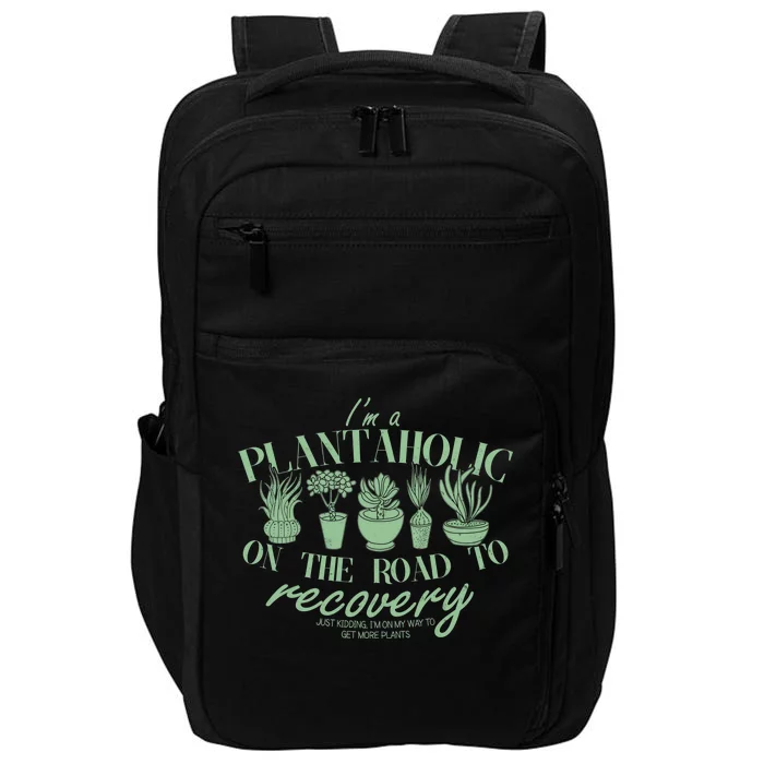 Funny I'm A Plantaholic On the Road To Recovery Impact Tech Backpack