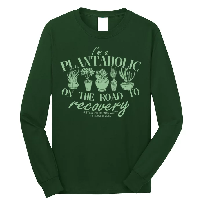 Funny I'm A Plantaholic On the Road To Recovery Long Sleeve Shirt