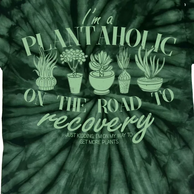 Funny I'm A Plantaholic On the Road To Recovery Tie-Dye T-Shirt