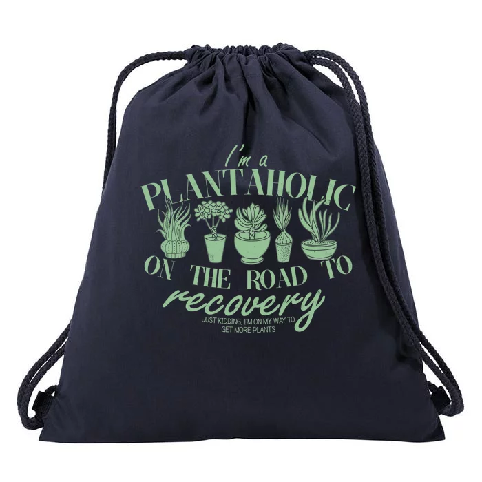 Funny I'm A Plantaholic On the Road To Recovery Drawstring Bag