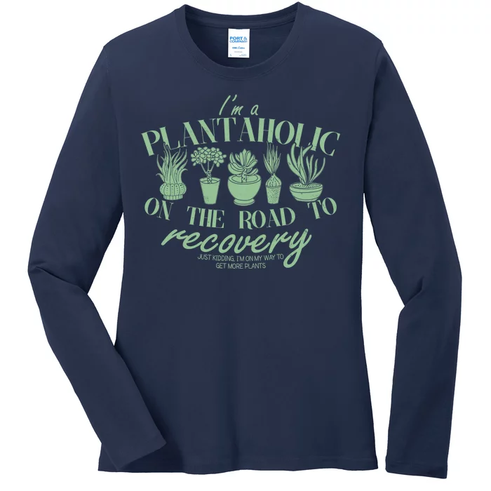 Funny I'm A Plantaholic On the Road To Recovery Ladies Long Sleeve Shirt